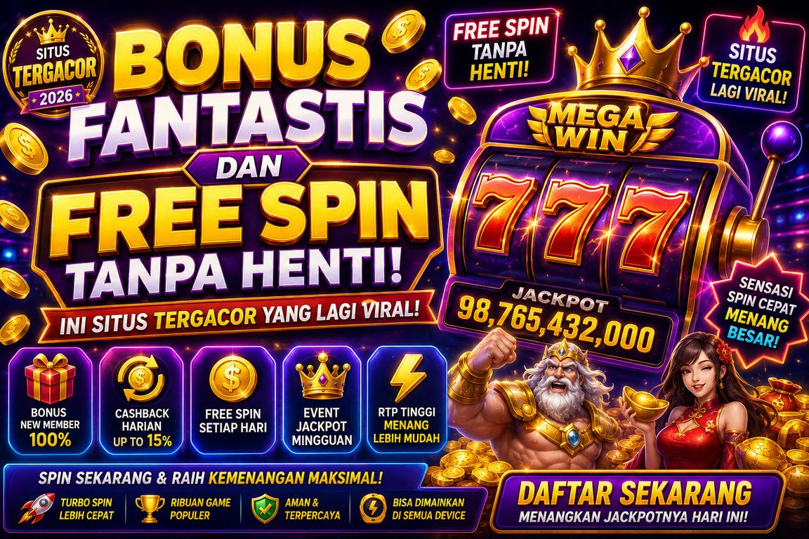Bonus Fantastis dan Free Spin Tanpa Henti, Ini Situs Tergacor yang Lagi Viral